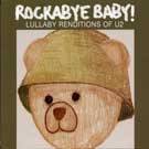 U2 : Rockabye Baby ! Lullaby Renditions of U2
